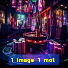 1 image 1 mot casino max aujourd'hui