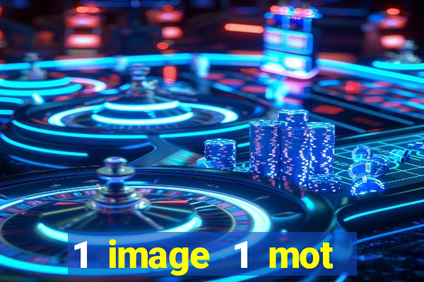 1 image 1 mot casino max aujourd'hui