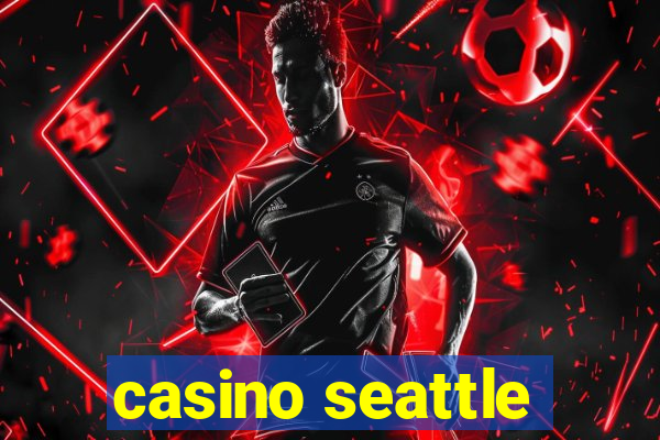 casino seattle