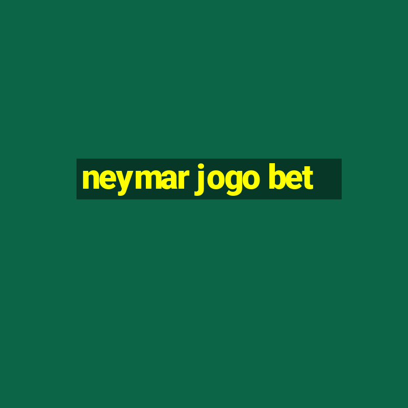 neymar jogo bet