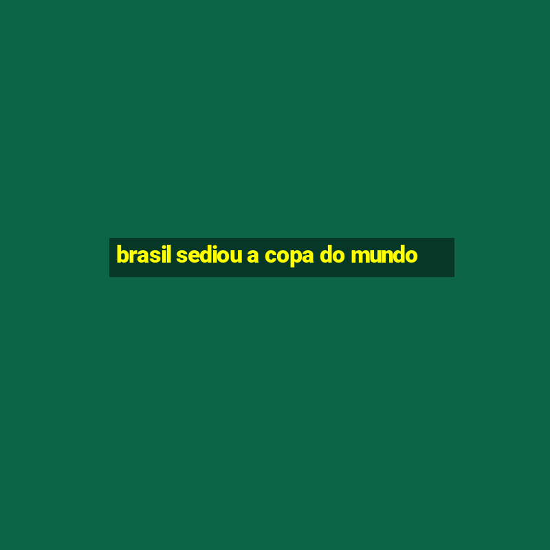 brasil sediou a copa do mundo