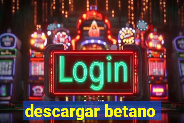 descargar betano