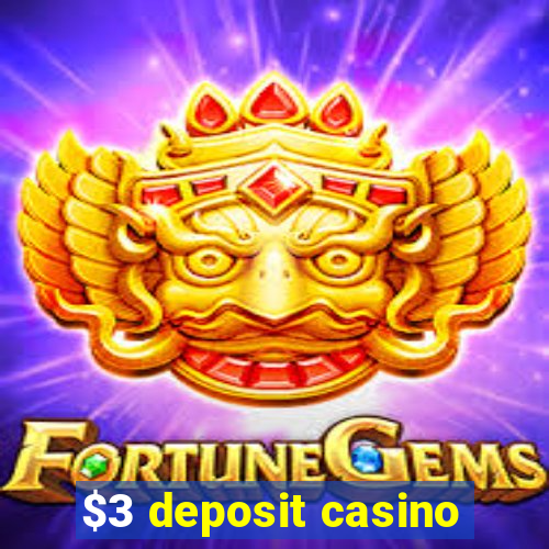 $3 deposit casino