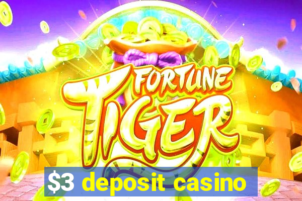 $3 deposit casino