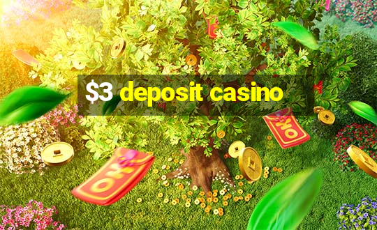 $3 deposit casino