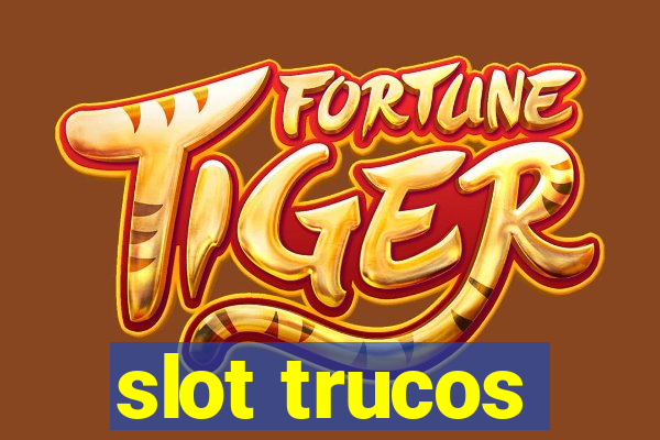 slot trucos