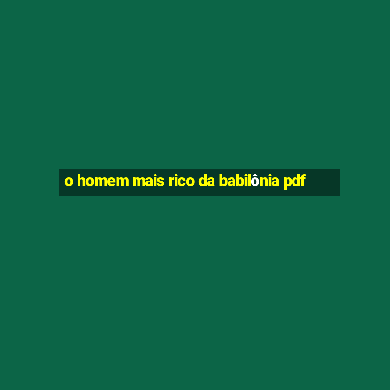 o homem mais rico da babilônia pdf