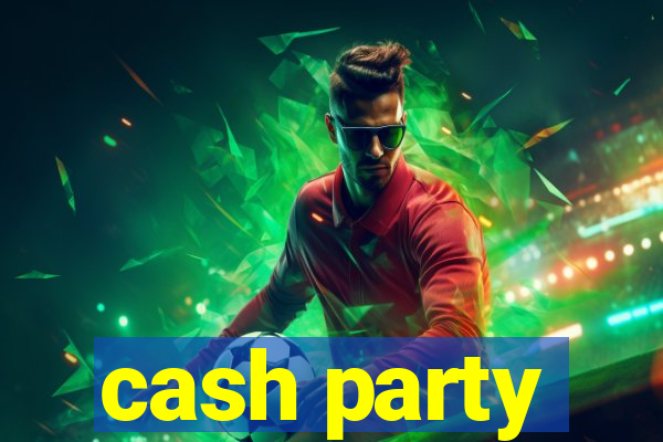 cash party