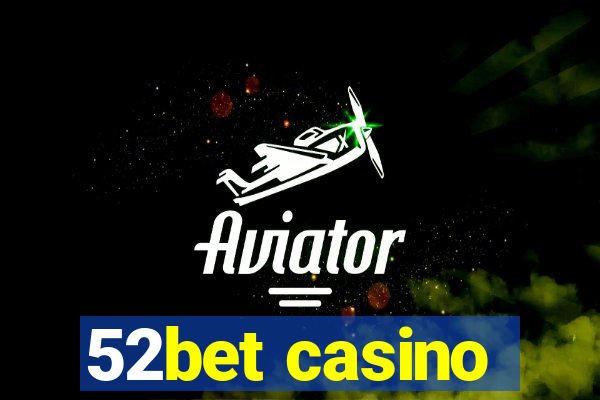 52bet casino