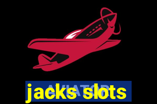 jacks slots