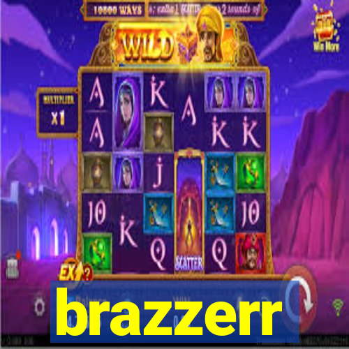 brazzerr