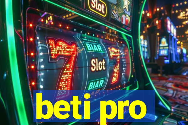 beti pro