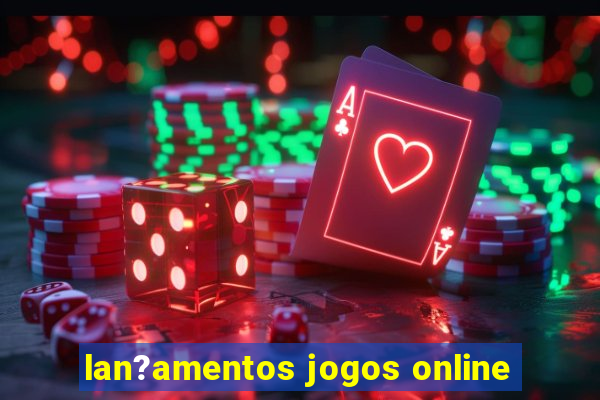 lan?amentos jogos online