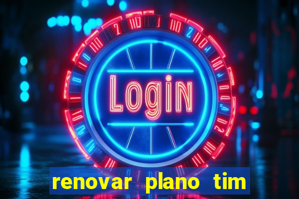 renovar plano tim beta por sms