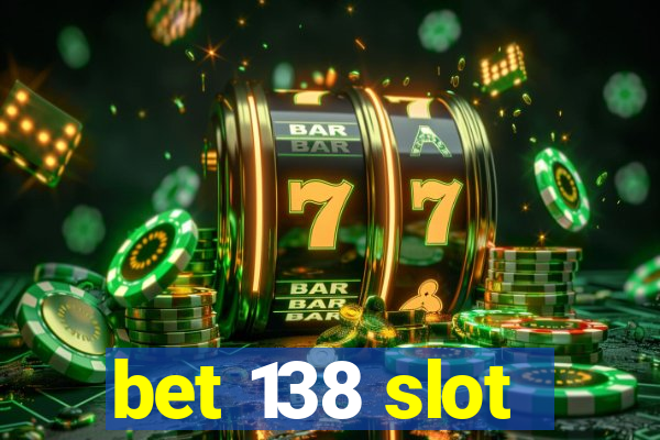 bet 138 slot