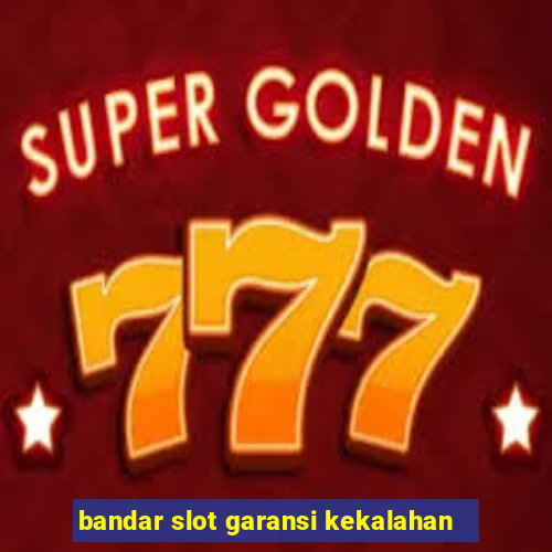 bandar slot garansi kekalahan