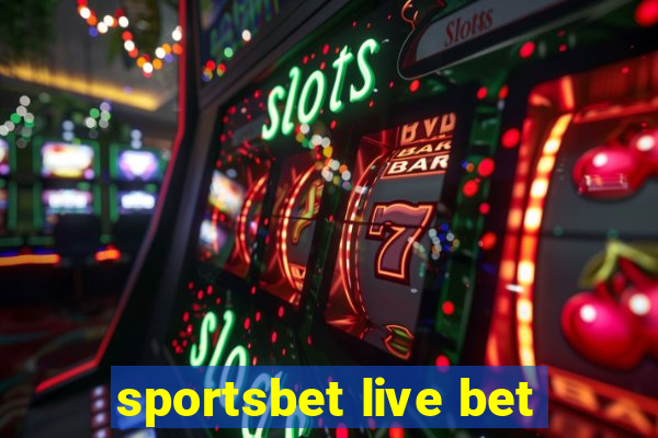 sportsbet live bet