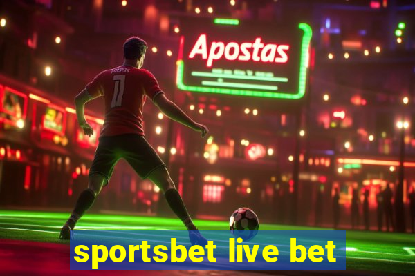 sportsbet live bet