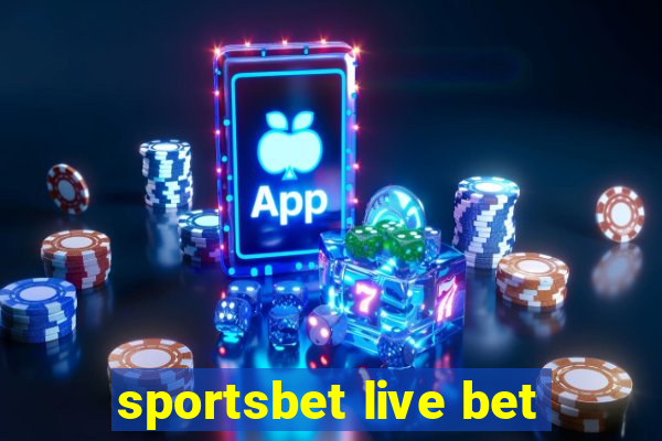 sportsbet live bet