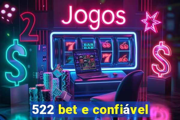 522 bet e confiável