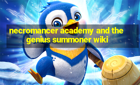 necromancer academy and the genius summoner wiki