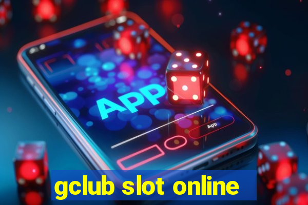 gclub slot online