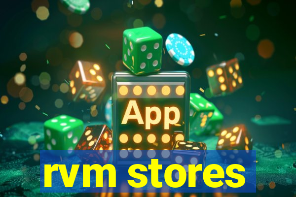 rvm stores