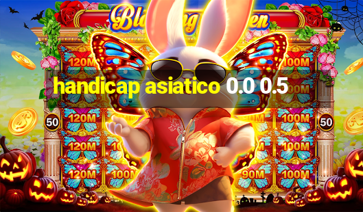 handicap asiatico 0.0 0.5