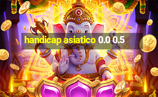 handicap asiatico 0.0 0.5