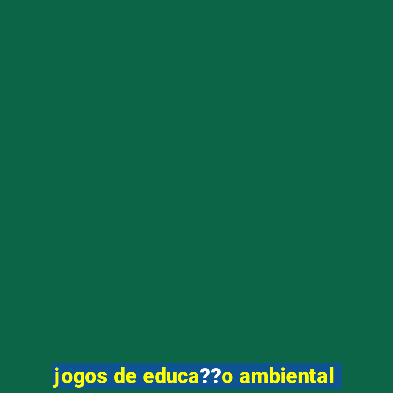 jogos de educa??o ambiental