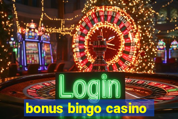 bonus bingo casino