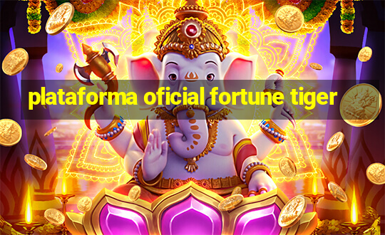 plataforma oficial fortune tiger