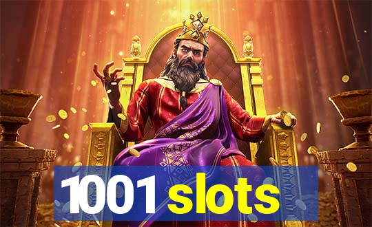 1001 slots