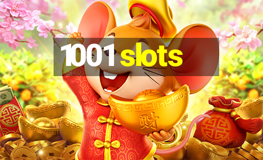 1001 slots