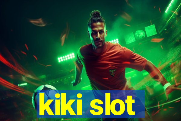 kiki slot