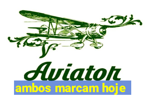 ambos marcam hoje