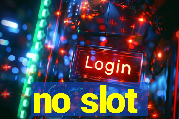 no slot