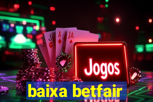 baixa betfair