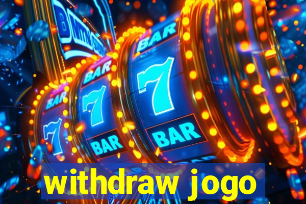 withdraw jogo