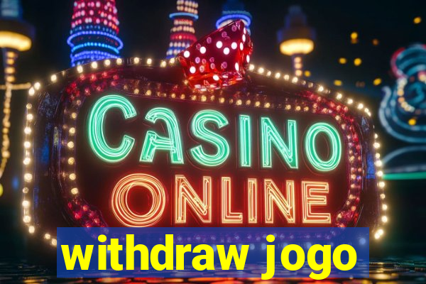 withdraw jogo