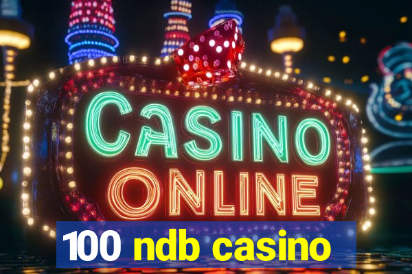 100 ndb casino