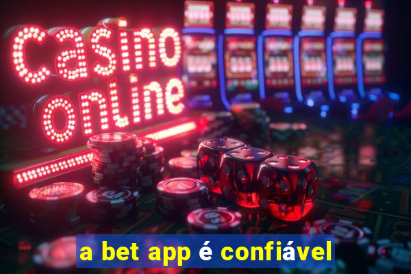 a bet app é confiável