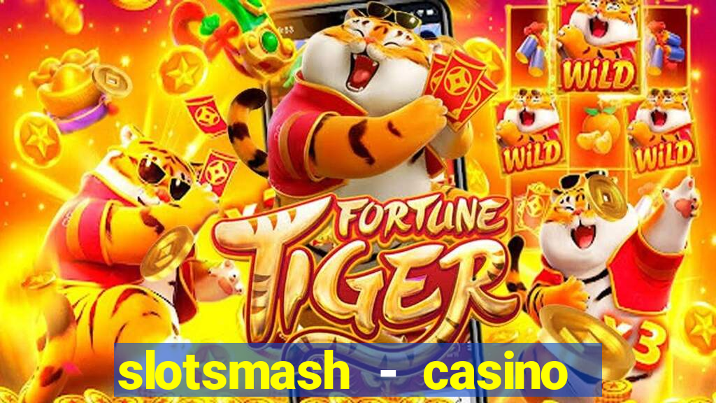 slotsmash - casino slots game