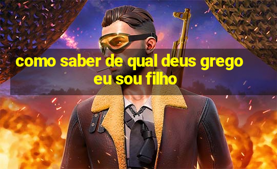 como saber de qual deus grego eu sou filho