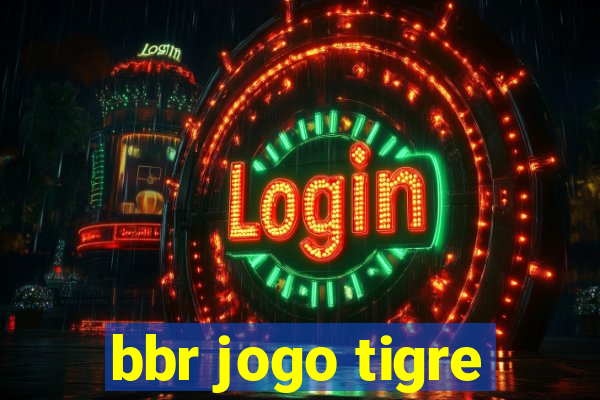 bbr jogo tigre