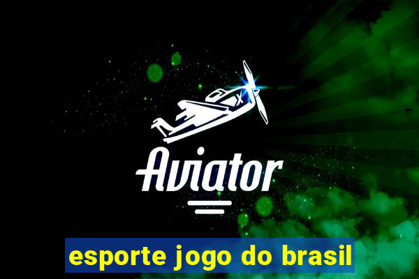 esporte jogo do brasil