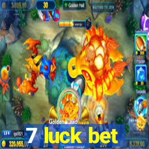 7 luck bet