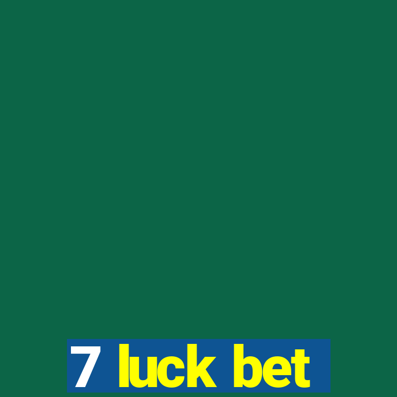 7 luck bet