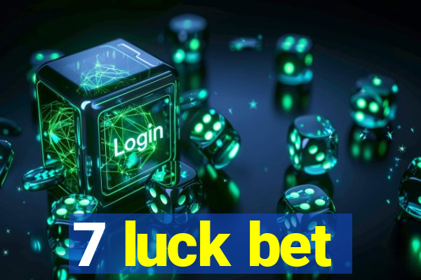 7 luck bet