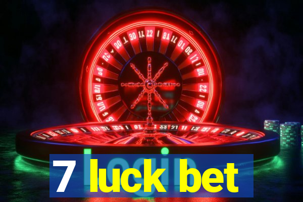 7 luck bet